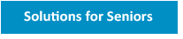 Solutions for Seniors